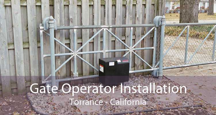 Gate Operator Installation Torrance - California