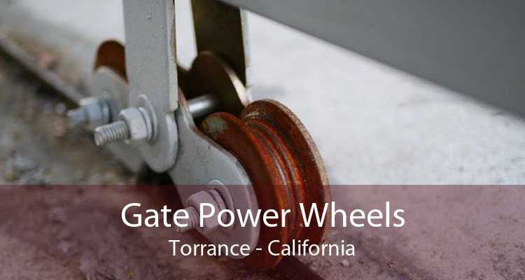 Gate Power Wheels Torrance - California