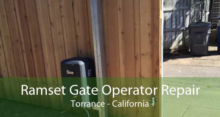 Ramset Gate Operator Repair Torrance - California