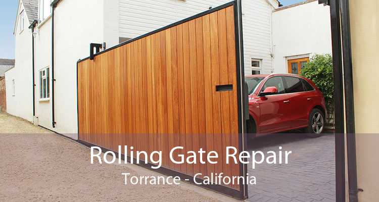 Rolling Gate Repair Torrance - California